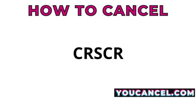 How To Cancel CRSCR