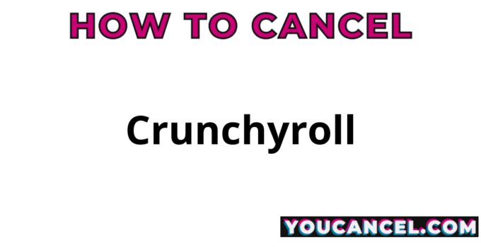 How To Cancel Crunchyroll