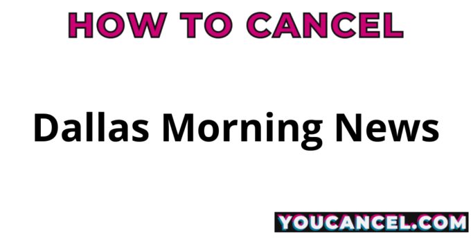How To Cancel Dallas Morning News