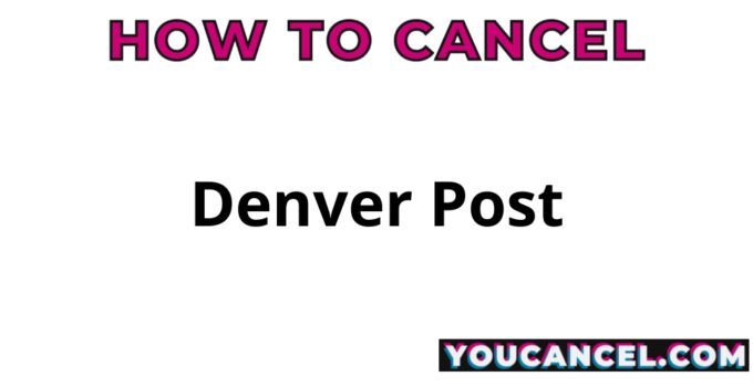 How To Cancel Denver Post