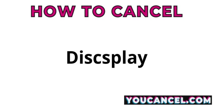 How To Cancel Discsplay