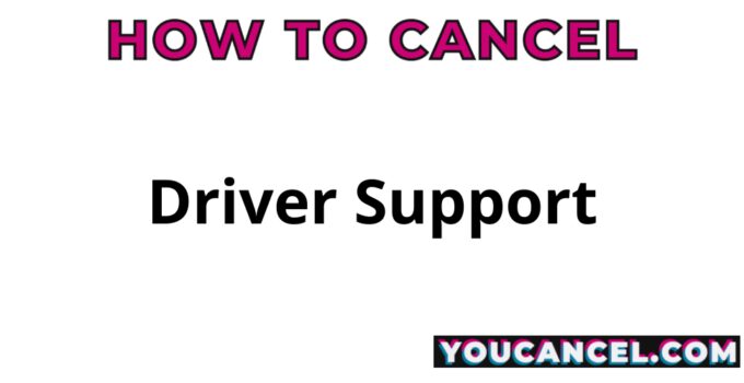 How To Cancel Driver Support