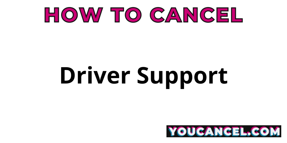 how-to-cancel-driver-support-youcancel