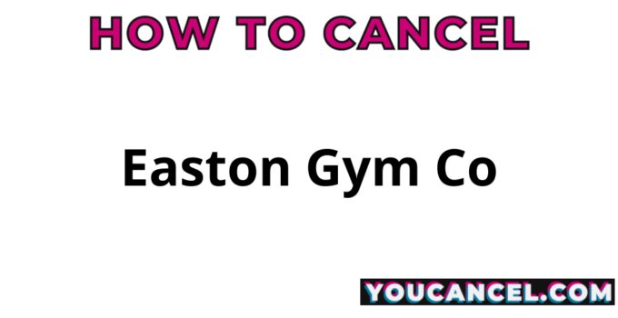 How To Cancel Easton Gym Co
