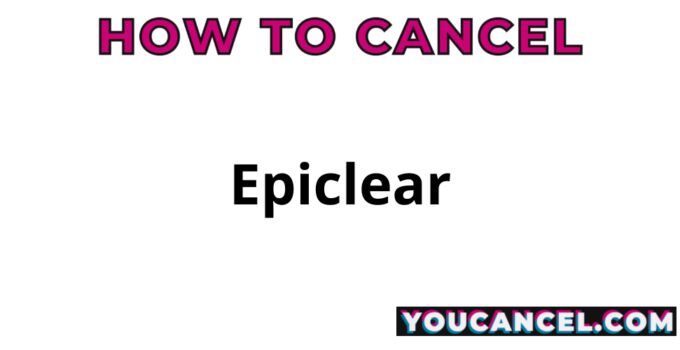 How To Cancel Epiclear