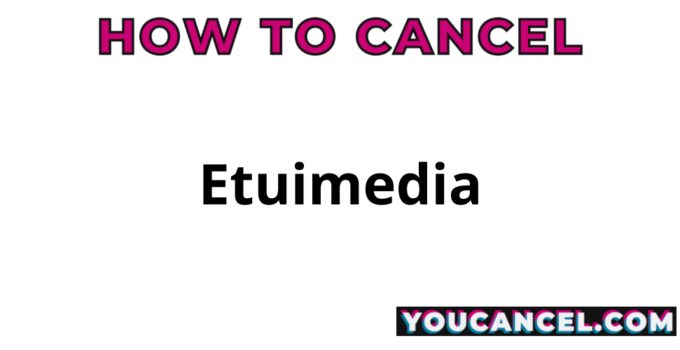 How To Cancel Etuimedia