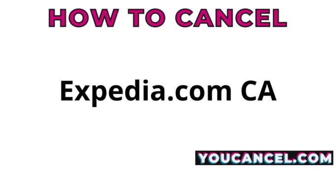 How To Cancel Expedia.com CA