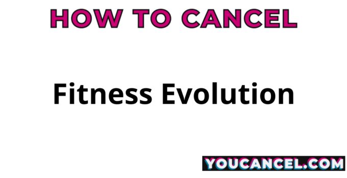 How To Cancel Fitness Evolution
