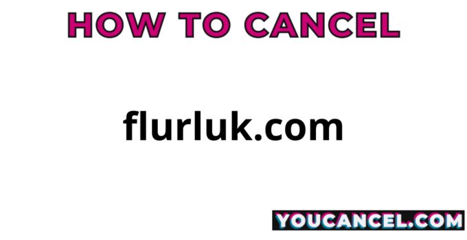 How To Cancel flurluk.com