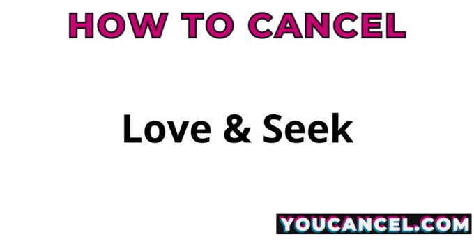 How To Cancel Love & Seek