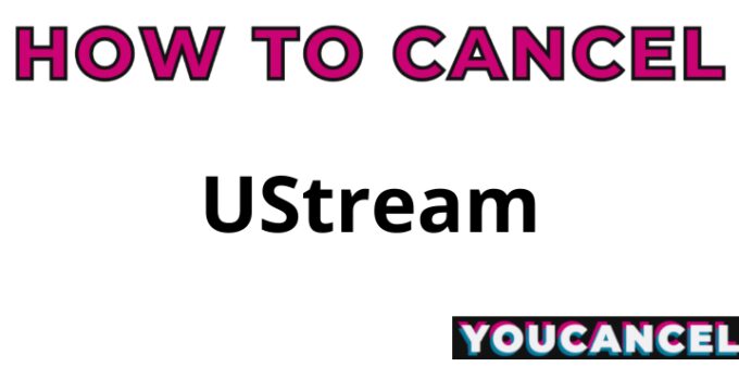 How To Cancel UStream