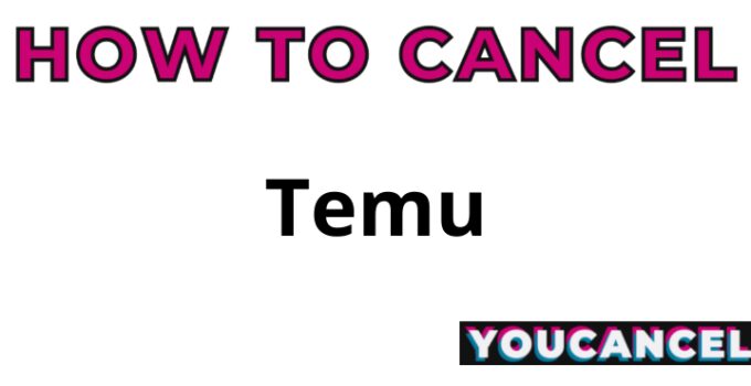 How To Cancel Temu
