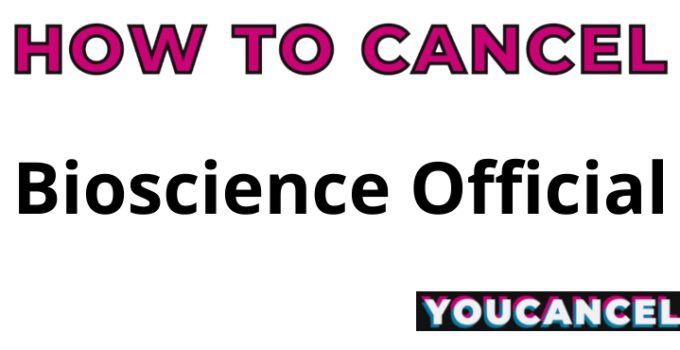 How To Cancel Bioscience Official