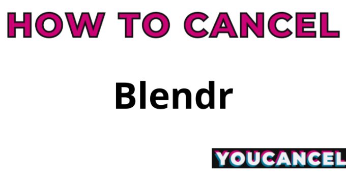 How To Cancel Blendr