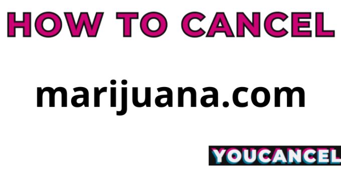 How To Cancel marijuana.com