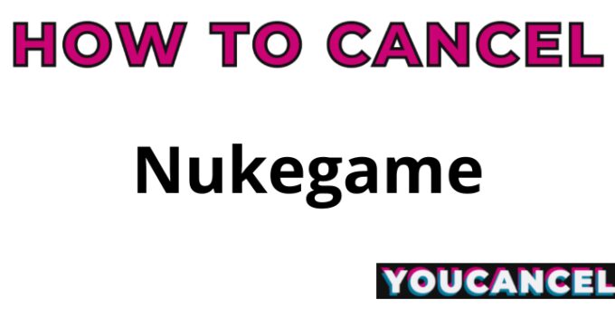 How To Cancel Nukegame