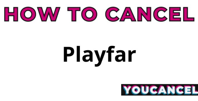 How To Cancel Playfar