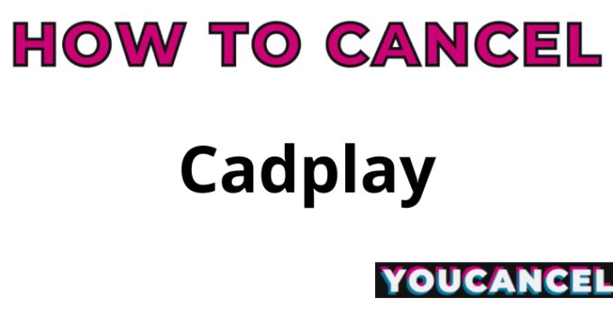 How To Cancel Cadplay