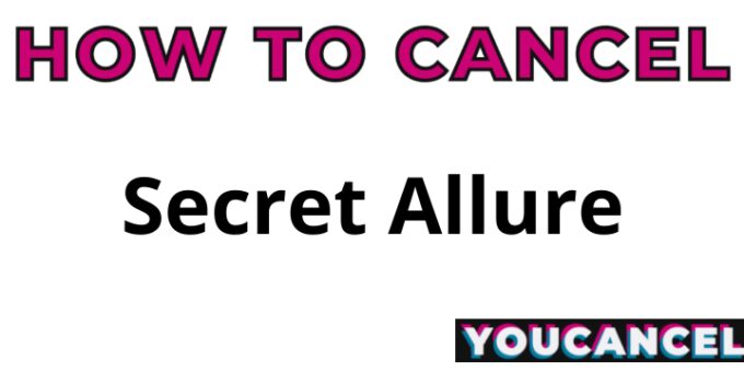 How To Cancel Secret Allure