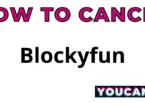 How To Cancel Blockyfun