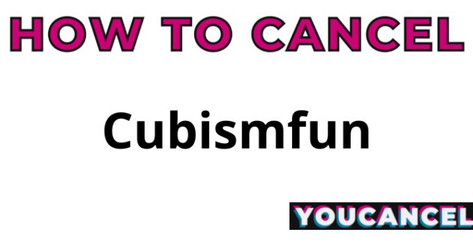 How To Cancel Cubismfun