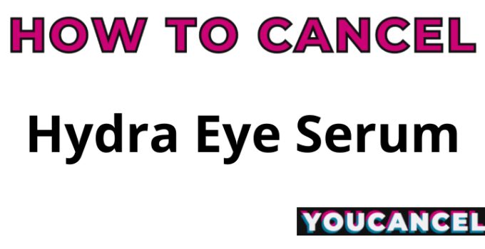 How To Cancel Hydra Eye Serum