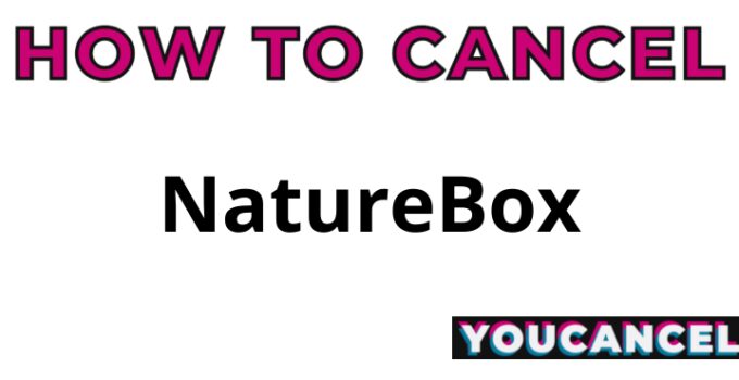 How To Cancel NatureBox