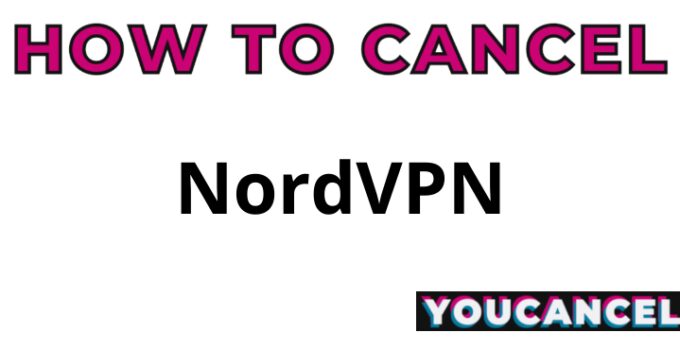 How To Cancel NordVPN