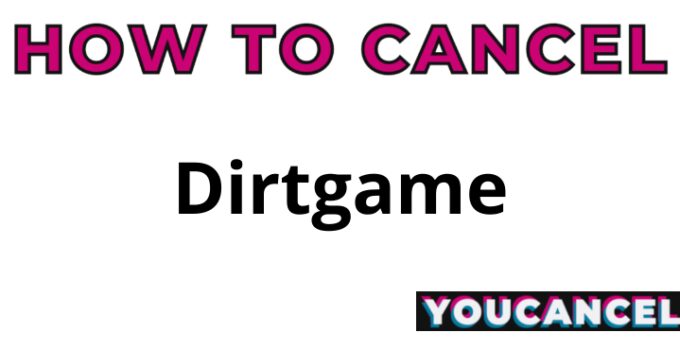How To Cancel Dirtgame