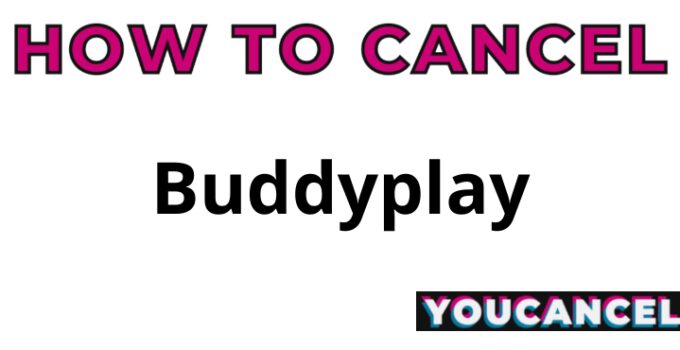 How To Cancel Buddyplay