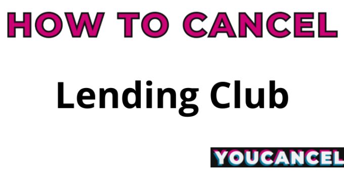 How To Cancel Lending Club