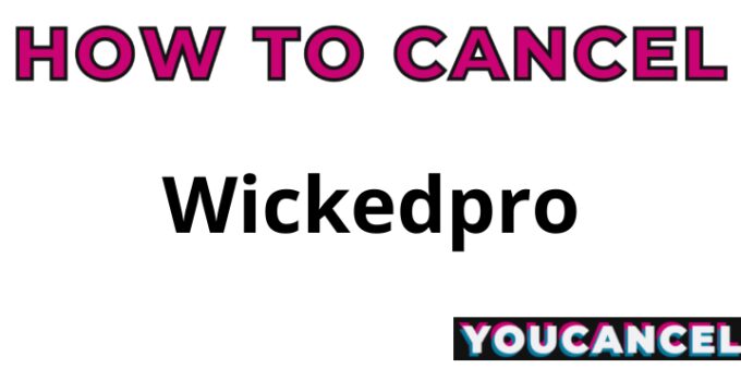 How To Cancel Wickedpro