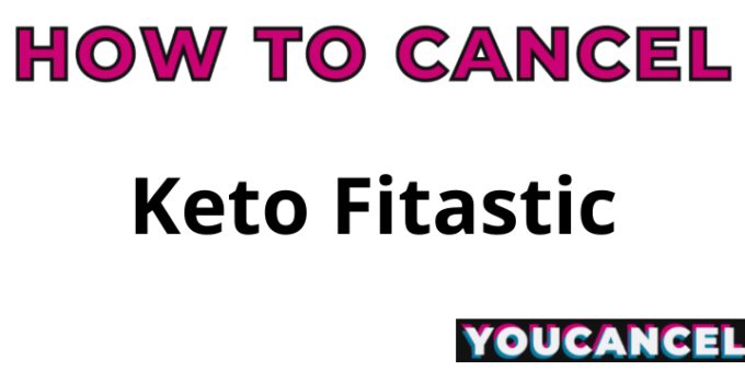 How To Cancel Keto Fitastic